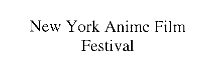 NEW YORK ANIME FILM FESTIVAL