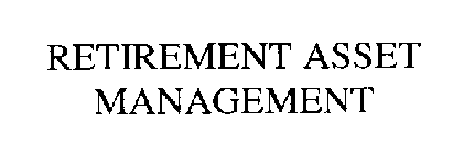 RETIREMENT ASSET MANAGEMENT