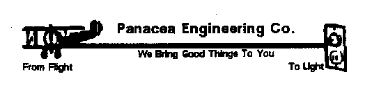 PANACEA ENGINEERING CO. WE BRING GOOD THINGS TO YOU FROM FLIGHT TO LIGHT