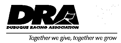 DRA DUBUQUE RACING ASSOCIATION - TOGETHER WE GIVE, TOGETHER WE GROW