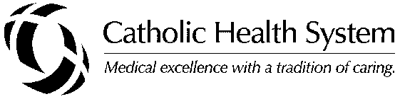 CATHOLIC HEALTH SYSTEM MEDICAL EXCELLENCE WITH A TRADITION OF CARING.