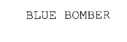 BLUE BOMBER