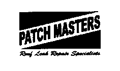 PATCH MASTERS ROOF LEAK REPAIR SPECIALISTS