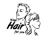 WEAR HAIR FOR YOU