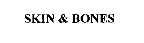 SKIN & BONES