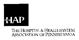 HAP THE HOSPITAL & HEALTHSYSTEM ASSOCIATION OF PENNSYLVANIA