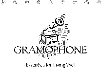 GRAMOPHONE -- ESSENTIALS FOR LIVING WELL