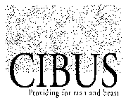 CIBUS PROVIDING FOR MAN AND BEAST