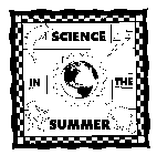 SCIENCE IN THE SUMMER