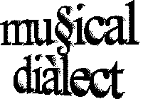 MUSICAL DIALECT