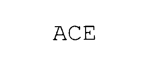 ACE