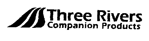 THREE RIVERS COMPANION PRODUCTS