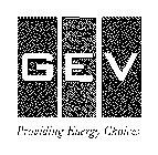 GEV PROVIDING ENERGY CHOICES