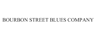 BOURBON STREET BLUES COMPANY