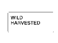 WILD HARVESTED