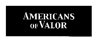 AMERICANS OF VALOR