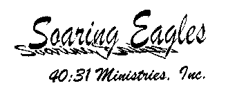 SOARING EAGLES 40:31 MINISTRIES, INC.