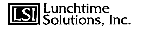LSI LUNCHTIME SOLUTIONS, INC.