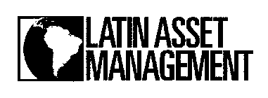 LATIN ASSET MANAGEMENT