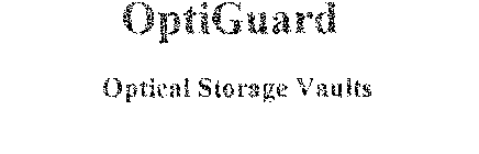 OPTIGUARD OPTICAL STORAGE VAULTS