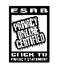 ESRB PRIVACY ONLINE CERTIFIED CLICK TO PRIVACY STATEMENT