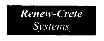 RENEW-CRETE SYSTEMS