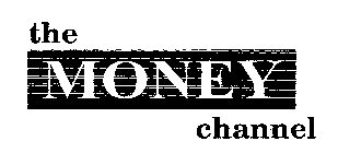 THE MONEY CHANNEL