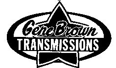 GENE BROWN TRANSMISSIONS