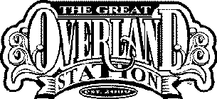 THE GREAT OVERLAND STATION EST 2000