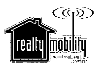 REALTY MOBILITY; REAL ESTATE MADE SIMPLE ... ANYWHERE