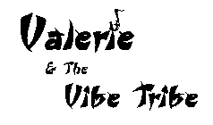 VALERIE & THE VIBE TRIBE