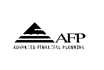 AFP - ADVANCED FINANCIAL PLANNING