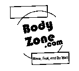 BODYZONE.COM MOVE, FEEL, AND BE WELL