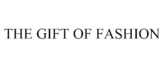 THE GIFT OF FASHION