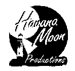 HAVANA MOON PRODUCTIONS