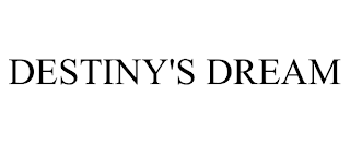 DESTINY'S DREAM