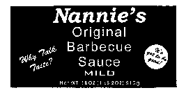 NANNIE'S ORIGINAL BARBEQUE SAUCE MILD WHY TALK TASTE? IT'S GOT TO BE GOOD! NET WT. 18 OZ (1 LB 2 OZ) 510 G