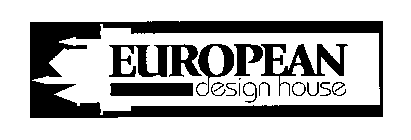 EUROPEAN DESIGN HOUSE