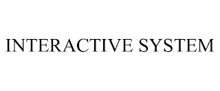 INTERACTIVE SYSTEM