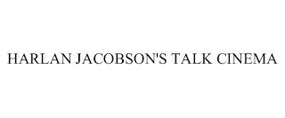 HARLAN JACOBSON'S TALK CINEMA