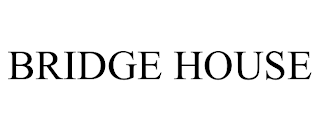 BRIDGE HOUSE