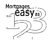 MORTGAGES EASY AS 123