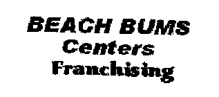 BEACH BUMS CENTERS FRANCHISING