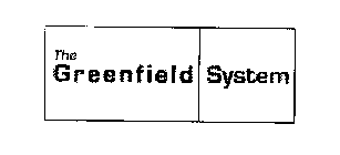 THE GREENFIELD SYSTEM