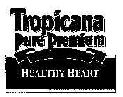 TROPICANA PURE PREMIUM HEALTHY HEART