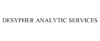 DESYPHER ANALYTIC SERVICES