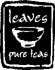 LEAVES PURE TEAS