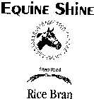 EQUINE SHINE STABILIZED RICE BRAN