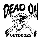 DEAD ON OUTDOORS