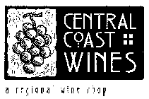 CENTRAL COAST WINES A REGIONAL WINE SHOP